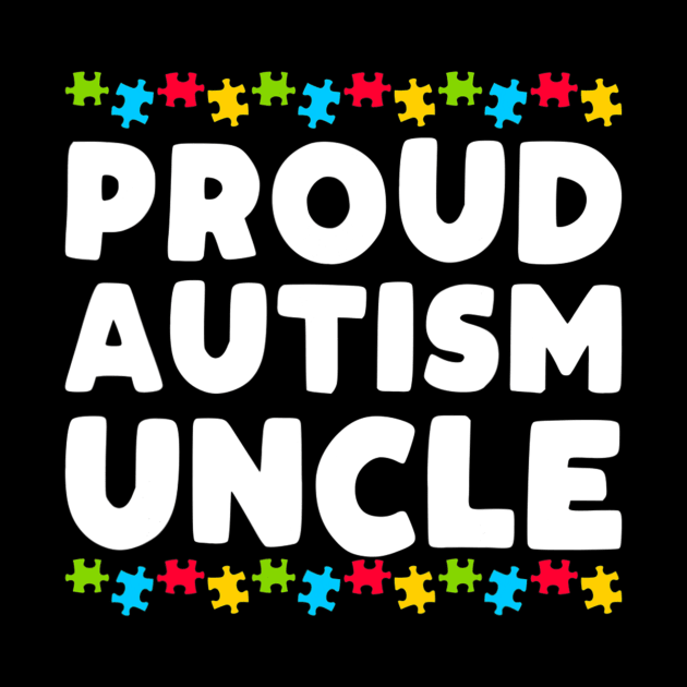 Mens Autism Awareness Proud Autism Uncle by hony.white