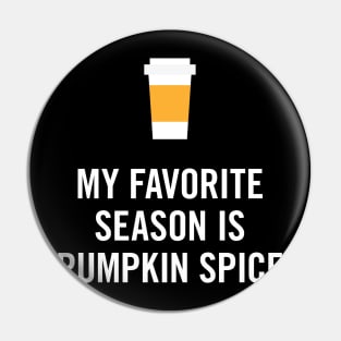 My Favorite Season is Pumpkin Spice Pin