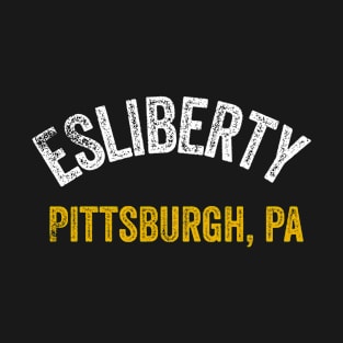 East Liberty Esliberty Pittsburgh Funny Pittsburghese Yinzer Gift T-Shirt