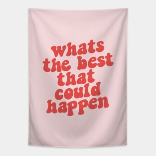Whats The Best That Could Happen in red and pink Tapestry