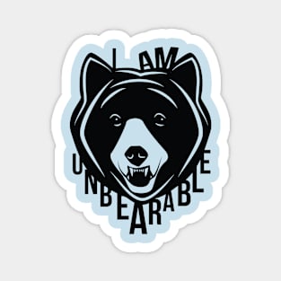 I Am Unbearable Magnet