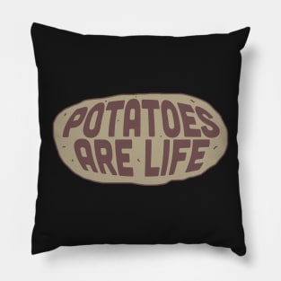 Potatoes are Life Pillow