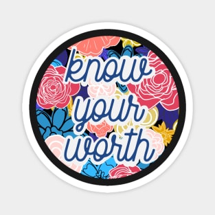 Floral Know Your Worth Magnet