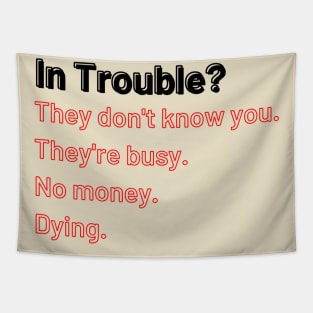 In Trouble? Tapestry