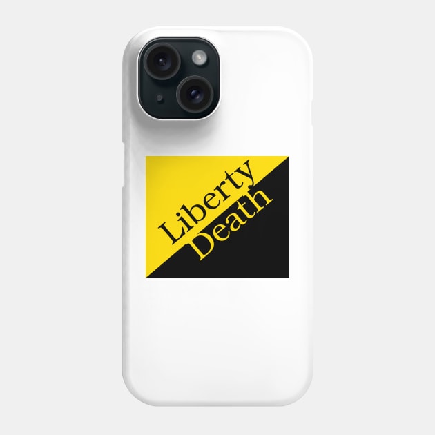 Liberty or Death on an Ancap flag Phone Case by SolarCross