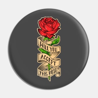 will you accept this rose Pin