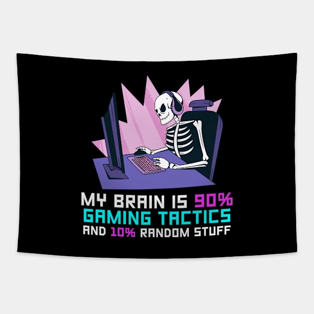 My Brain Is 90% Gaming Tactics And 10% Random Stuff Tapestry by Hip City Merch