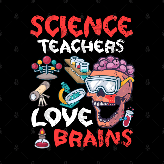 Science Teachers  Love Brains Halloween Teachers Teaching by alcoshirts