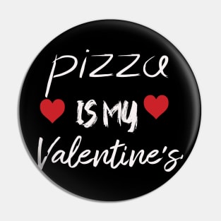 pizza is my valentine Pin