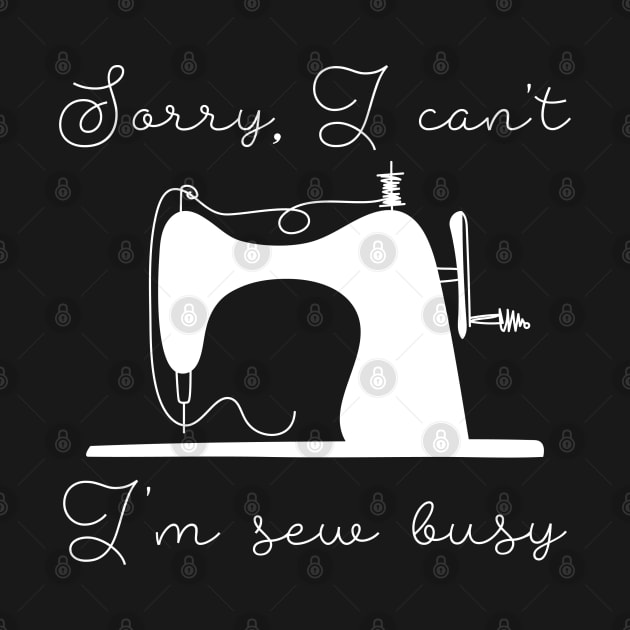 I'm Sew Busy by LuckyFoxDesigns