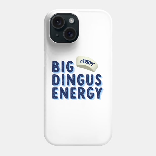 big dingus energy Phone Case by goblinbabe