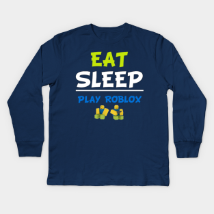 eat sleep roblox t shirt products flag shirt shirts