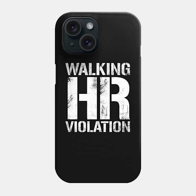 Walking HR Violation - Vintage White Text Phone Case by Whimsical Thinker