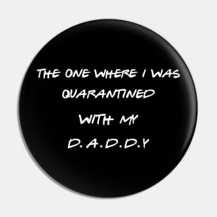 Quarantined Father's Day Pin