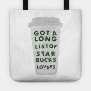 Got A Long List Of Starbucks Lovers Tote