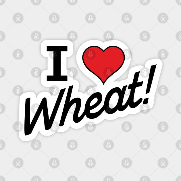 I love Wheat Magnet by Ranter2887