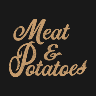 Meat & Potatoes Simple Holiday Food T-Shirt