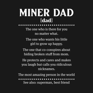 Miner Dad The One Who Is There For You No Matter What T-Shirt