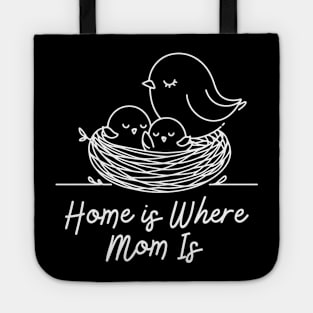 Home is where mom is - Nestled in Love Tote