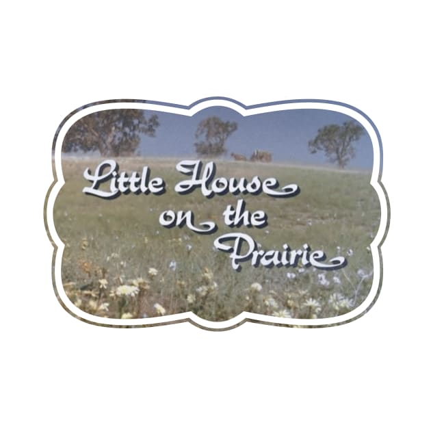 Little House on the Prairie by Friend Gate