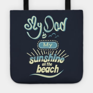 My Dad is my sunshine on the beach (colors) Tote