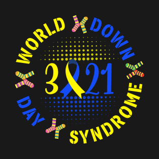 World Down Syndrome Day 321 Awareness Support T-Shirt