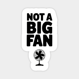 Not a Big Fan Wordplay Pun Sarcasm Magnet