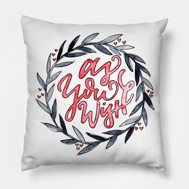 As You Wish Pillow by kristincreates