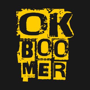 OK BOOMER 2 T-Shirt