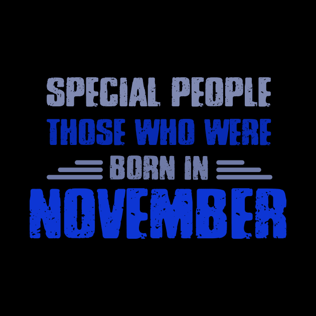 Special people those who wre born in NOVEMBER by Roberto C Briseno