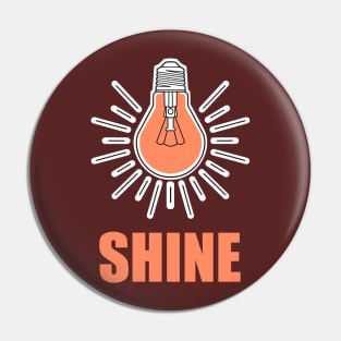 shine bright lightbulb Pin