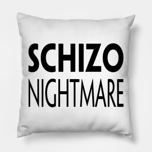 SCHIZO NIGHTMARE Pillow