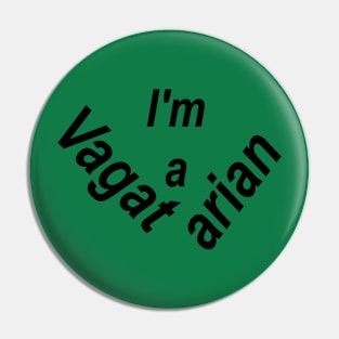 I'm A Vagatarian Pin