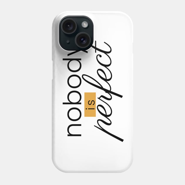 Nobody is perfect typography design Phone Case by BrightLightArts