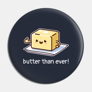 Butter Than Ever! Cute Butter Pun for Baking Lovers Pin