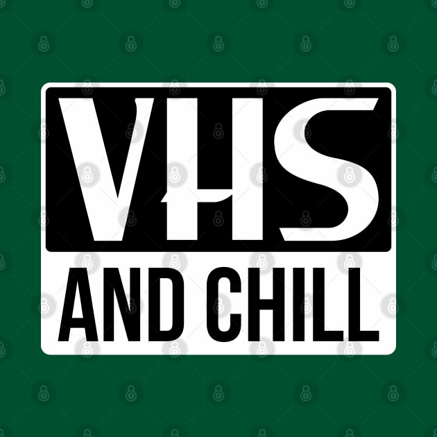 VHS AND CHILL by Aries Custom Graphics