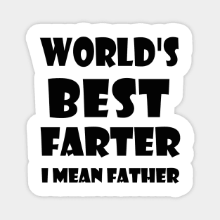 World's Best Farter, I Mean Father Magnet