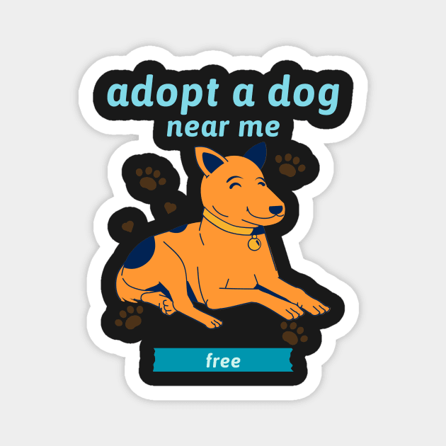 Adopt a dog near me free 1 Magnet by Studio-Sy