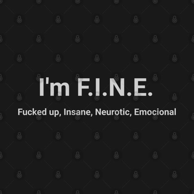 Ironic Quote - "I´m F.I.N.E." by mizaarte