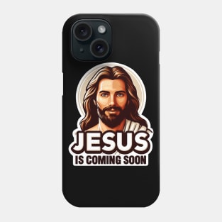 Jesus is coming soon Phone Case