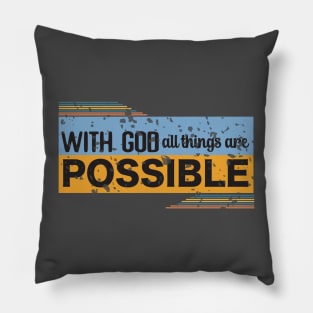 With God All things Are Possible (version 2)- Christian design Pillow