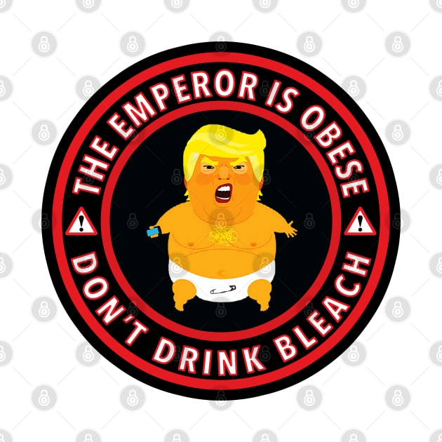 The Emperor is Obese - Don't Drink Bleach by Tainted