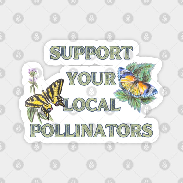 Support Your Local Pollinators Butterflies Magnet by Caring is Cool