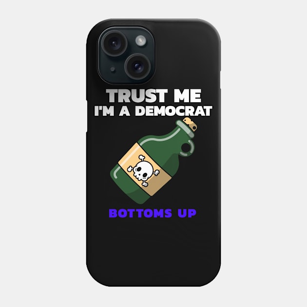 Trust Me Democrat Phone Case by A Reel Keeper