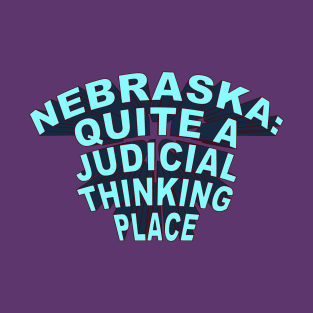 Nebraska Quite A Judicial Thinking Place (blue) T-Shirt