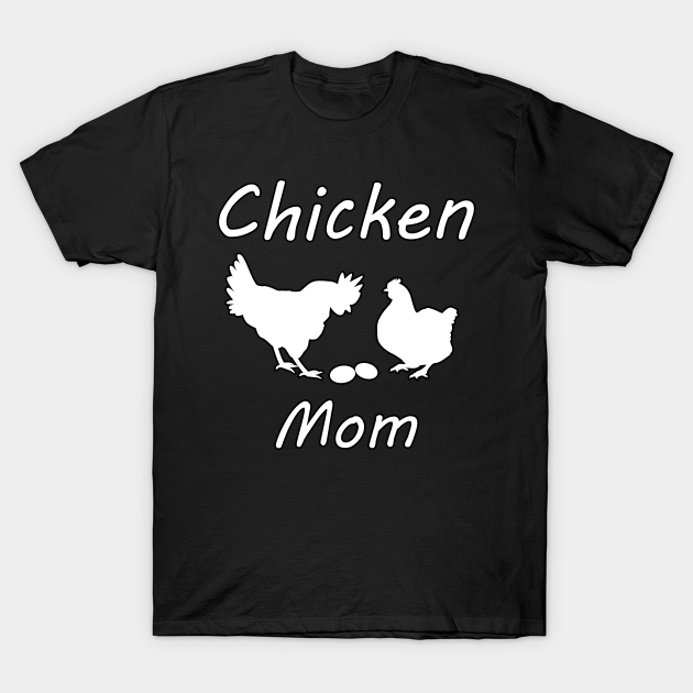 Discover Chicken Mom - Chicken - T-Shirt