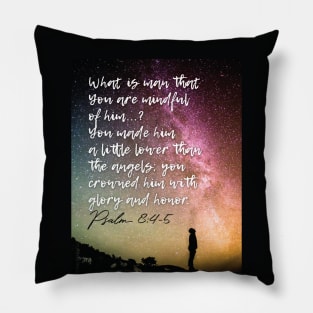 Christianity, Bible Verse, space, Who is man, God, that You are mindful of him? Pillow