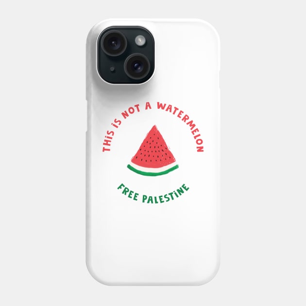 Palestine Watermelon, This is Not a Watermelon Phone Case by massingso