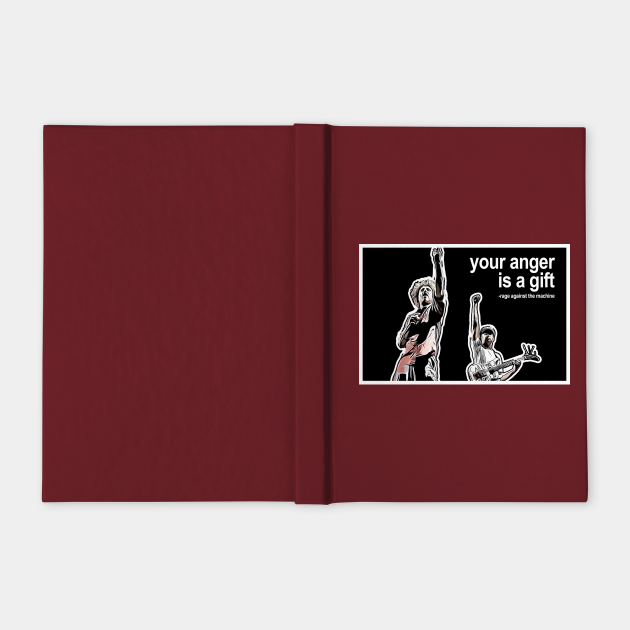 Your Anger Is A Gift - Rage Against The Machine - Notebook | Teepublic