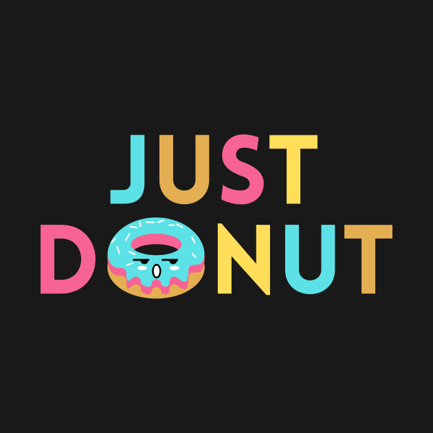 Just Donut | Donut Pun by Allthingspunny